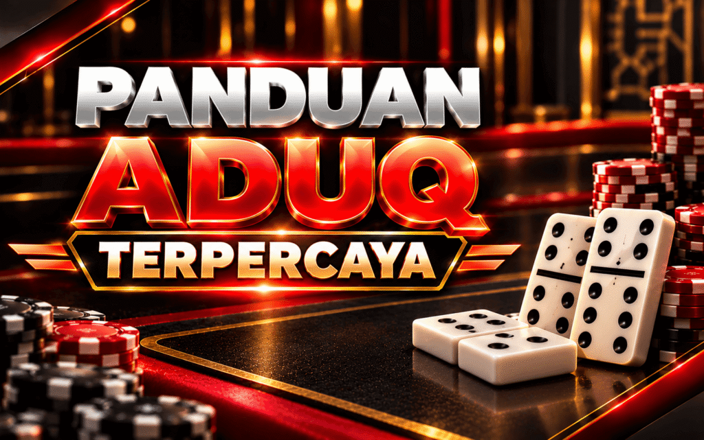 Panduan AduQ Terpercaya